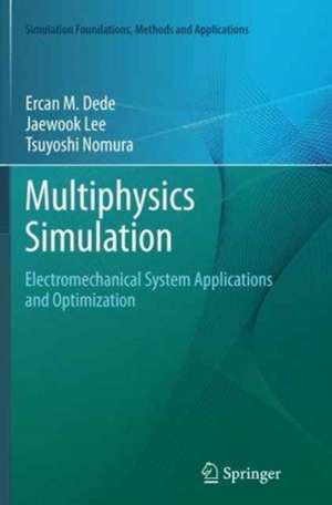 Multiphysics Simulation: Electromechanical System Applications and Optimization de Ercan M. Dede