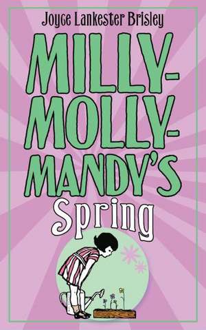 Milly-Molly-Mandy's Spring de Joyce Lankester Brisley