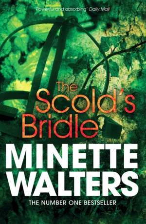 The Scold's Bridle de Minette Walters