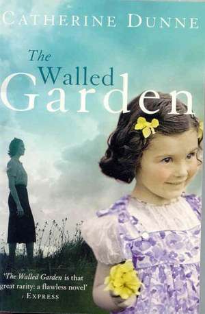 The Walled Garden de Catherine Dunne