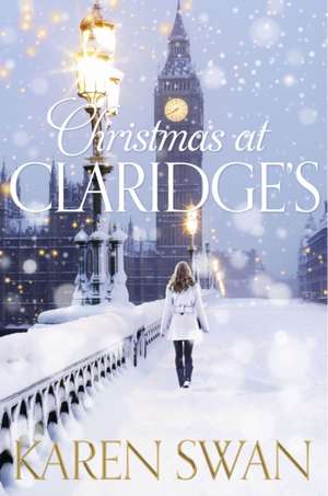 Christmas at Claridge's de Karen Swan