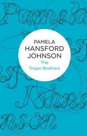 The Trojan Brothers de Pamela Hansford Johnson