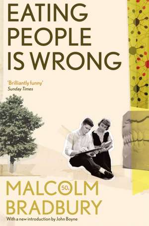 Eating People is Wrong de Malcolm Bradbury