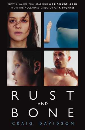 Davidson, C: Rust and Bone de Craig Davidson