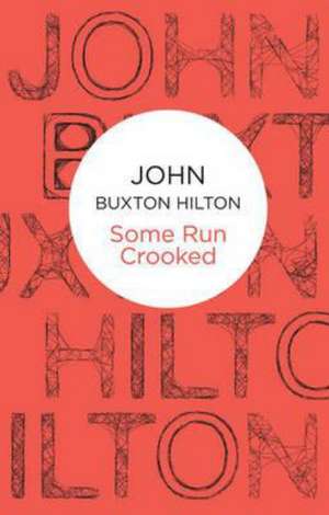 Some Run Crooked de John Buxton Hilton