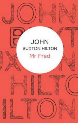 MR Fred de John Buxton Hilton