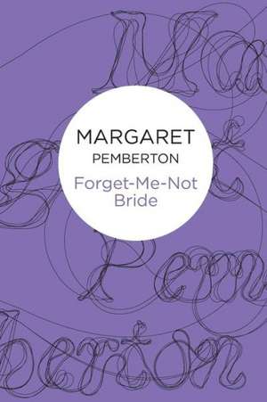 Forget-Me-Not Bride de Margaret Pemberton