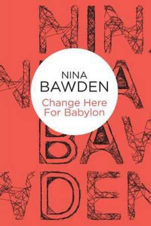 Change Here for Babylon de Nina Bawden