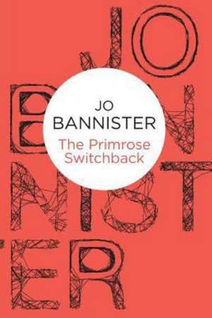 The Primrose Switchback de Jo Bannister