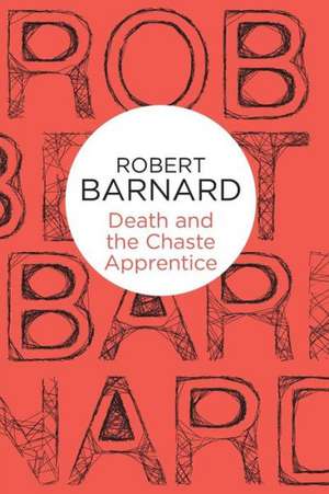 Death and the Chaste Apprentice de Robert Barnard