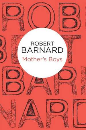 Mother's Boys de Robert Barnard