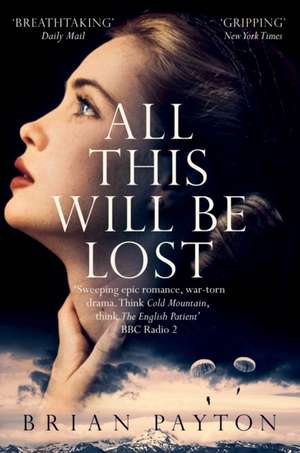 All This Will Be Lost de Brian Payton