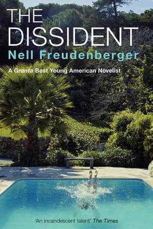 The Dissident de Nell Freudenberger