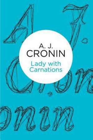 Lady with Carnations de A. J. Cronin