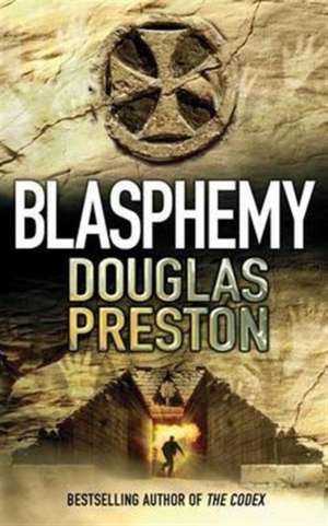 Blasphemy de Douglas Preston