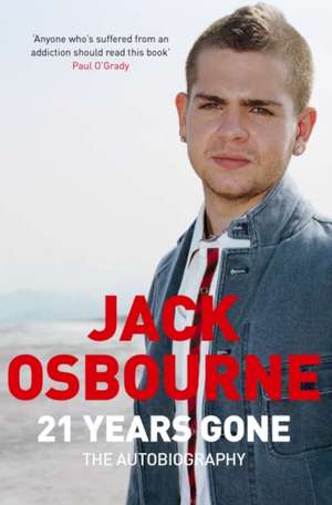 21 Years Gone de Jack Osbourne