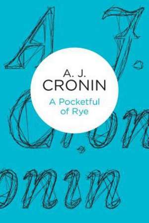 A Pocketful of Rye de A. J. Cronin