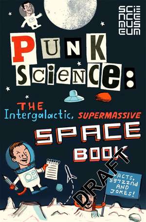 Punk Science: The Intergalactic, Supermassive Space Book de Punk Science