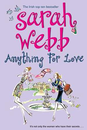 Anything For Love de Sarah Webb