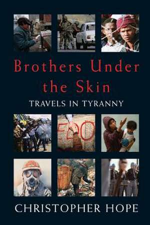 Brothers Under The Skin de Christopher Hope