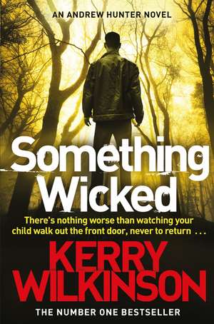 Something Wicked de Kerry Wilkinson