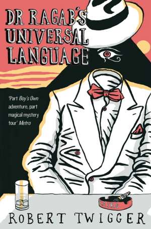 Dr Ragab's Universal Language de Robert Twigger