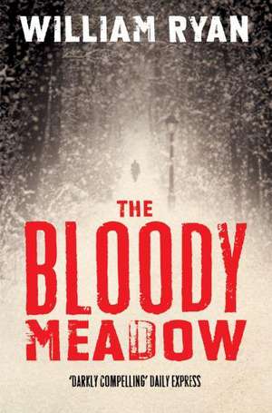 The Bloody Meadow de William Ryan