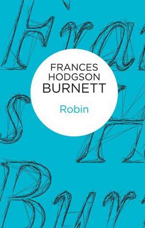 Robin de Frances Hodgson Burnett
