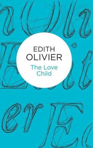 The Love Child de Edith Olivier