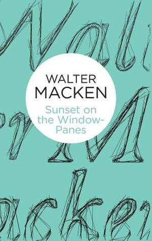 Sunset on the Window-Panes de Walter Macken