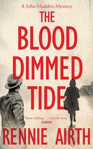 The Blood Dimmed Tide de Rennie Airth