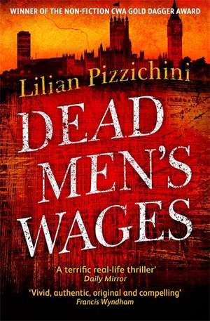 Pizzichini, L: Dead Men's Wages de Lilian Pizzichini