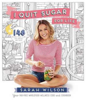 I Quit Sugar for Life de Sarah Wilson