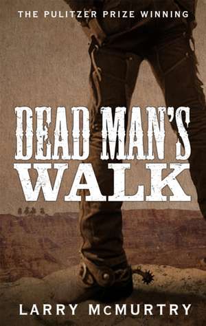 Dead Man's Walk de Larry Mcmurtry