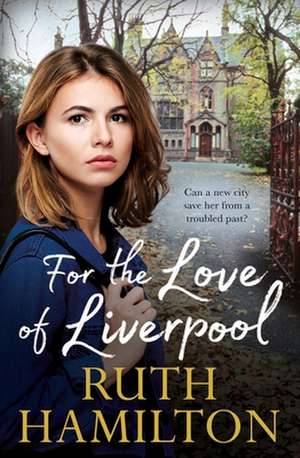 For the Love of Liverpool de Ruth Hamilton