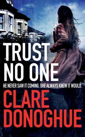 Trust No One de Clare Donoghue