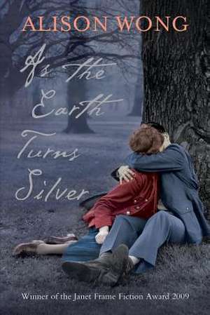 As the Earth Turns Silver de Alison Wong