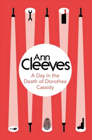 A Day in the Death of Dorothea Cassidy de Ann Cleeves