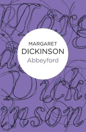 Abbeyford de Margaret Dickinson