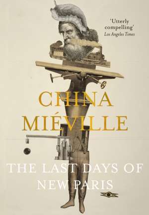 The Last Days of New Paris de China Mieville