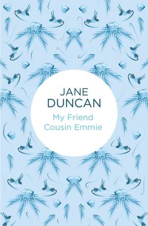 My Friend Cousin Emmie de Jane Duncan