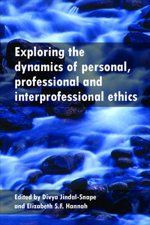 Exploring the Dynamics of Personal, Professional and Interprofessional Ethics de Divya Jindal-Snape