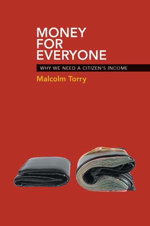 Money for Everyone: Why We Need a Citizen's Income de Malcolm Torry