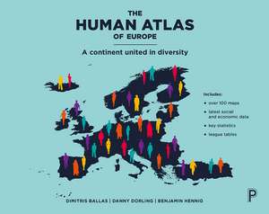 The Human Atlas of Europe: A Continent United In Diversity de Dimitris Ballas