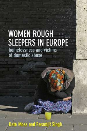 Women Rough Sleepers in Europe: Homelessness and Victims of Domestic Abuse de Kate Moss