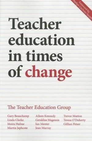 Teacher Education in Times of Change de Gary Beauchamp