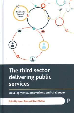 The Third Sector Delivering Public Services: Developments, Innovations and Challenges de James Rees