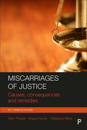 Miscarriages of Justice: Causes, Consequences and Remedies de Sam Poyser