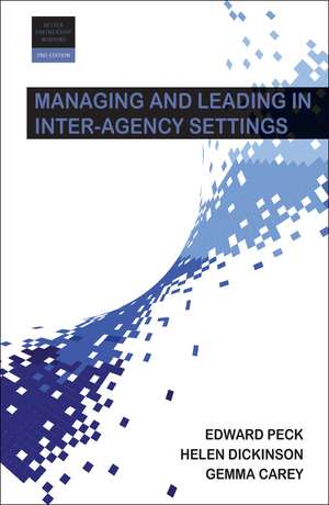 Managing and Leading in Inter-Agency Settings de Edward Peck