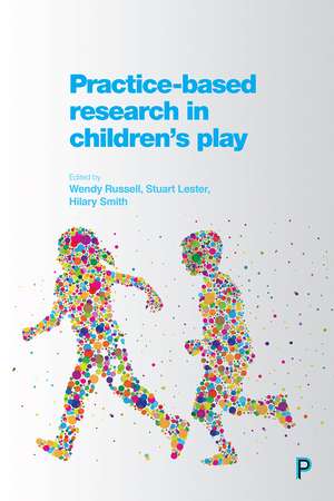 Practice-Based Research in Children's Play de Wendy Russell